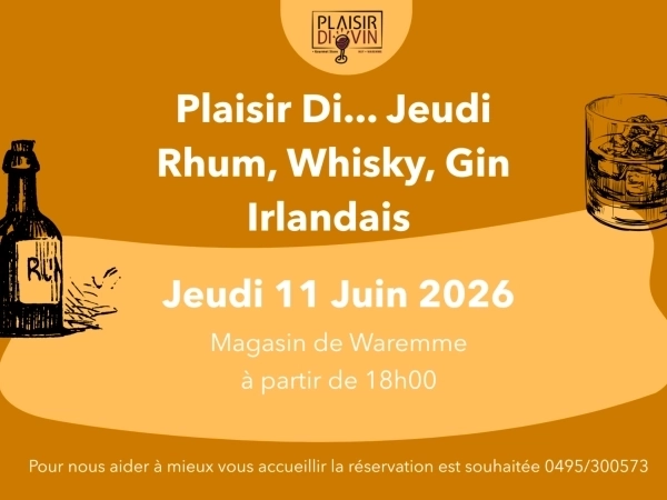 Plaisir Di... Jeudi - Rhum, Whisky et Gin Irlandais